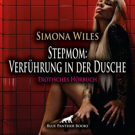 Wiles, S: Stepmom: Verführung in der Dusche | Erotik Audio S, CD
