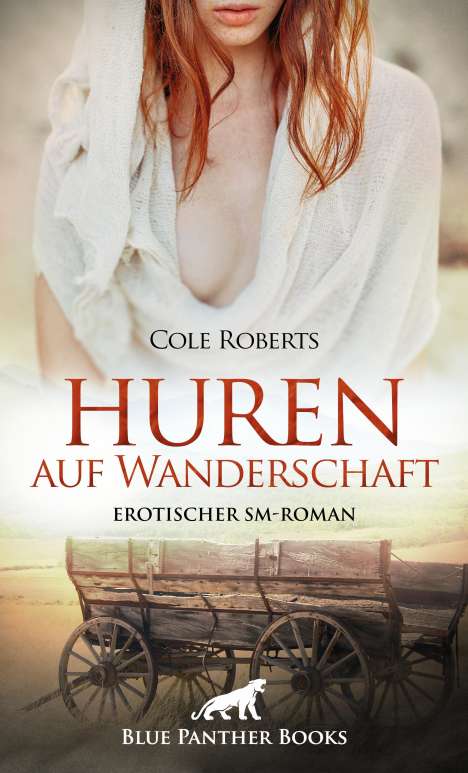 Cole Roberts: Huren auf Wanderschaft | Erotischer SM-Roman, Buch