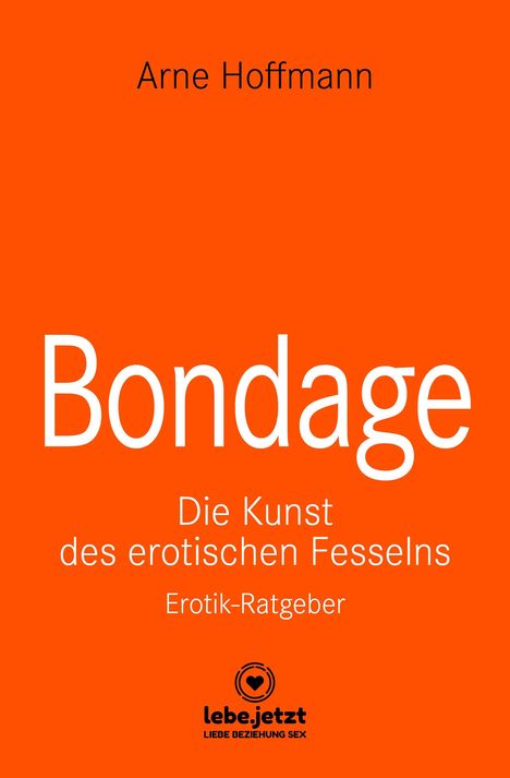 Arne Hoffmann: Bondage | Erotischer Ratgeber, Buch
