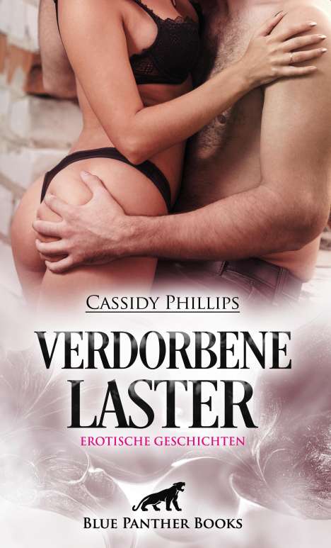 Cassidy Phillips: Verdorbene Laster | Erotische Geschichten, Buch