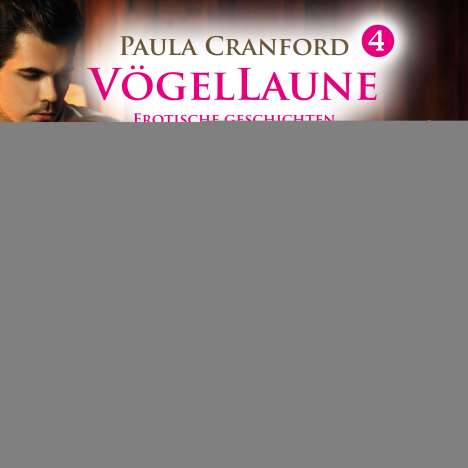 Paula Cranford: VögelLaune 4 | 16 Erotische Geschichten | Erotik Audio Story | Erotisches Hörbuch MP3CD, MP3-CD