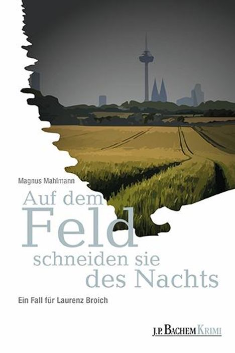 Magnus Mahlmann: Auf dem Feld schneiden sie des Nachts, Buch