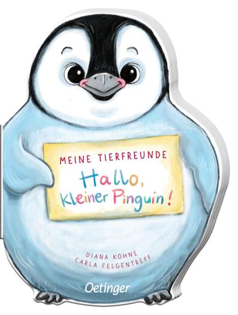 Carla Felgentreff: Meine Tierfreunde. Hallo, kleiner Pinguin!, Buch
