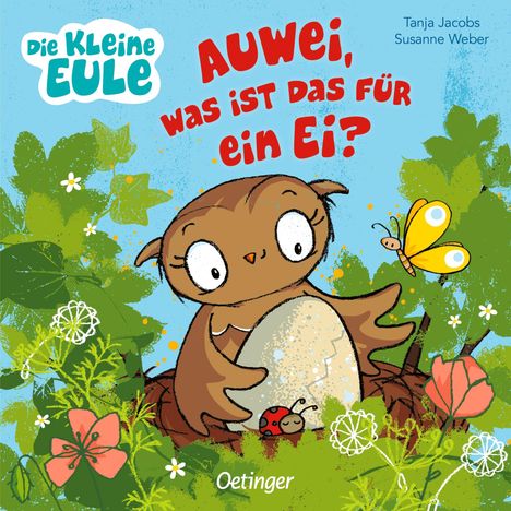 Susanne Weber: Die kleine Eule. Auwei, was ist das für ein Ei?, Buch