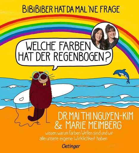 Mai Thi Nguyen-Kim: BiBiBiber hat da mal 'ne Frage. Welche Farben hat der Regenbogen?, Buch