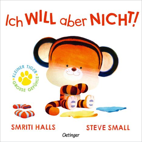 "Ich WILL aber NICHT!", Illustration eines niedlichen kleinen Tigers, Teil der Reihe „Kleiner Tiger - Große Gefühle“.