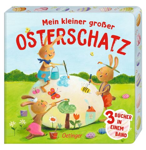 Text: "Mein kleiner großer Osterschatz", "3 Bücher in einem Band", "Oetinger". Illustration: Drei Häschen bemalen ein riesiges Ei.