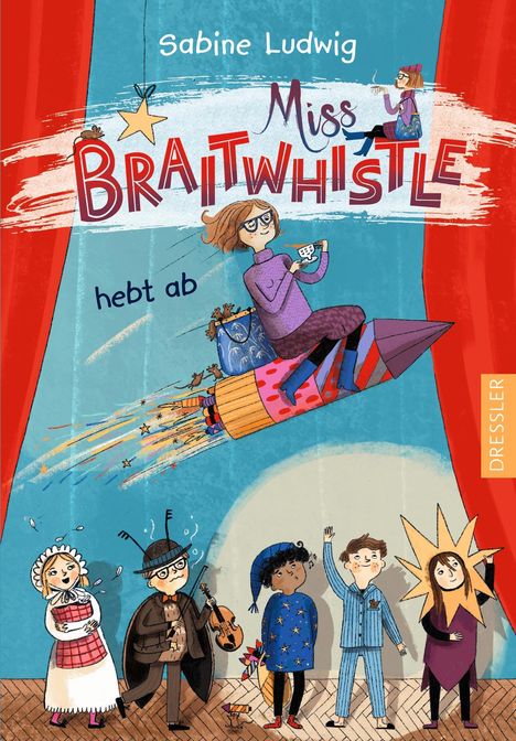 Sabine Ludwig: Miss Braitwhistle 3. Miss Braitwhistle hebt ab, Buch