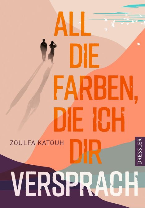 Zoulfa Katouh: All die Farben, die ich dir versprach, Buch