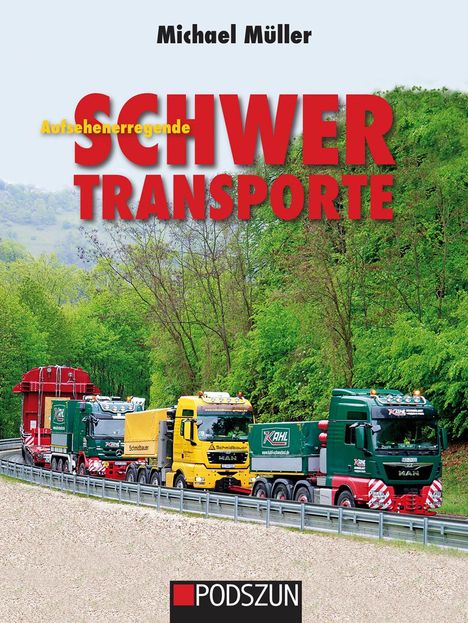 Michael Müller: Aufsehenerregende Schwertransporte, Buch