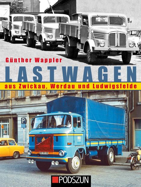Günther Wappler: Lastwagen aus Zwickau, Werdau und Ludwigsfelde, Buch