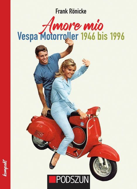 Frank Rönicke: Amore mio - Vespa Motorroller 1946 bis 1996, Buch