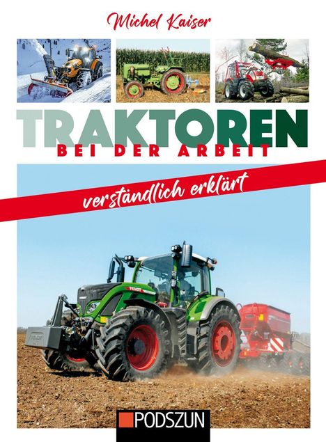 Michel Kaiser: Traktoren bei der Arbeit verständlich erklärt, Buch