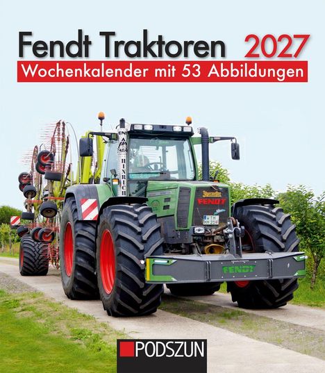 "Fendt Traktoren 2027. Wochenkalender mit 53 Abbildungen. Ein grüner Traktor auf einem landwirtschaftlichen Weg."