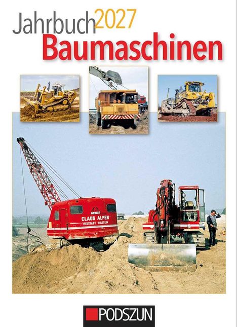 Titel: "Jahrbuch 2027 Baumaschinen". Drei Fotos von Baugeräten, darunter ein roter Bagger und ein Mann. Logo: PODSZUN.