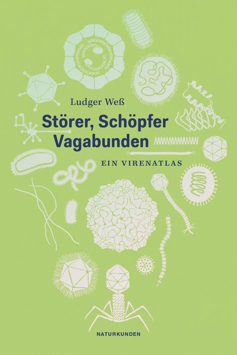 "Störer, Schöpfer, Vagabunden. Ein Virenatlas" von Ludger Weß. Illustration von Viren auf grünem Hintergrund.