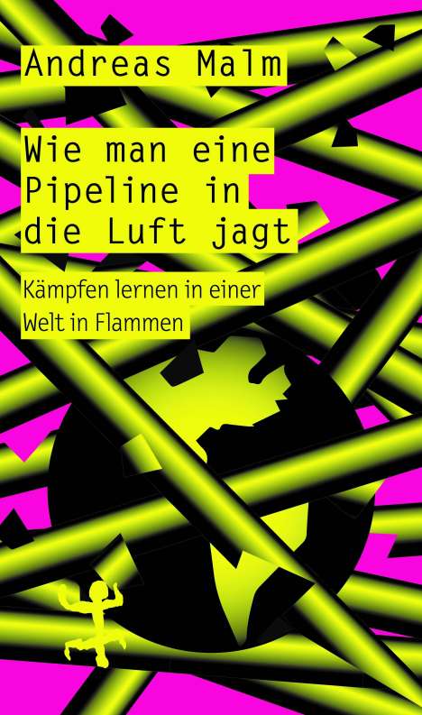 Andreas Malm: Wie man eine Pipeline in die Luft jagt, Buch
