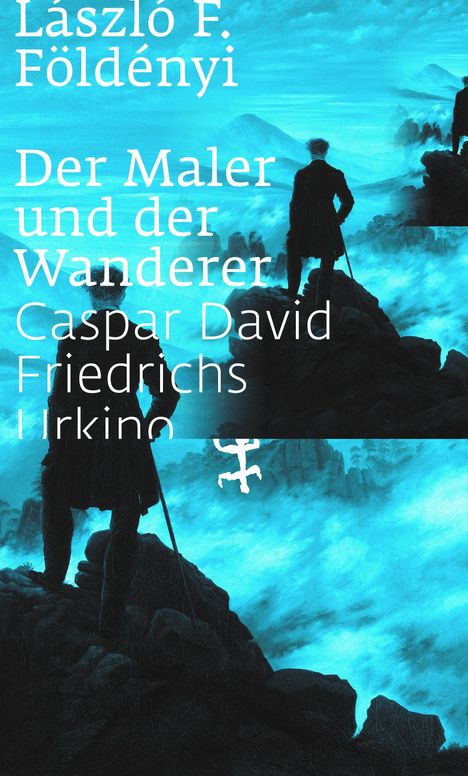 László F. Földényi: Der Maler und der Wanderer, Buch