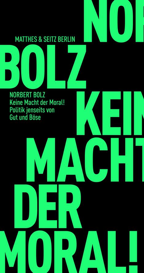 Norbert Bolz: Keine Macht der Moral!, Buch