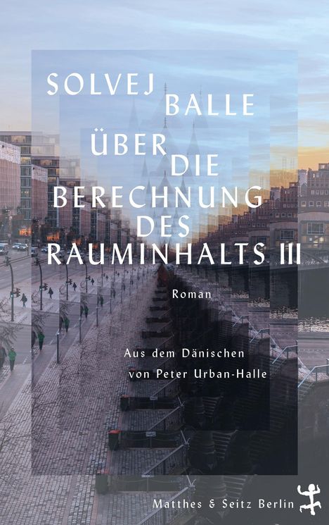 Solvej Balle: Über die Berechnung des Rauminhalts III, Buch