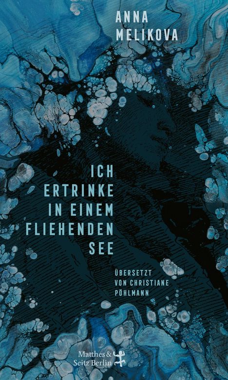 Anna Melikova: Ich ertrinke in einem fliehenden See, Buch