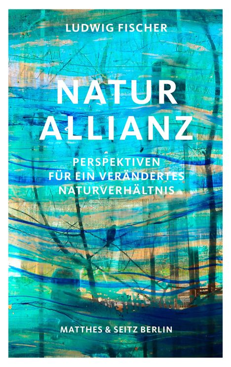 Ludwig Fischer: Naturallianz, Buch