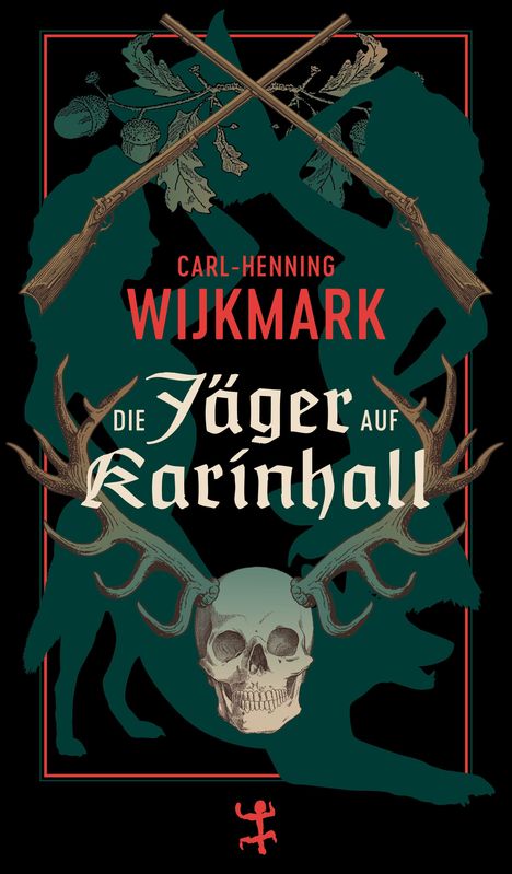 „Die Jäger auf Karinhall“ von Carl-Henning Wijkmark. Zwei Gewehre, Eichenblätter, Schädel mit Geweih und rotes Symbol.