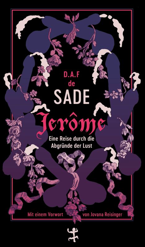 Text: "D.A.F de SADE, Jerôme, Eine Reise durch die Abgründe der Lust, Mit einem Vorwort von Jovana Reisinger."  
Illustration: Stilvolle Blumenmuster.