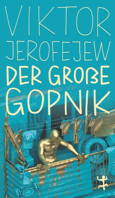 Text: "VIKTOR JEROFEJEW DER GROSSE GOPNIK". Illustration: Goldene Figur lehnt aus einem blau-goldenen Fenster.
