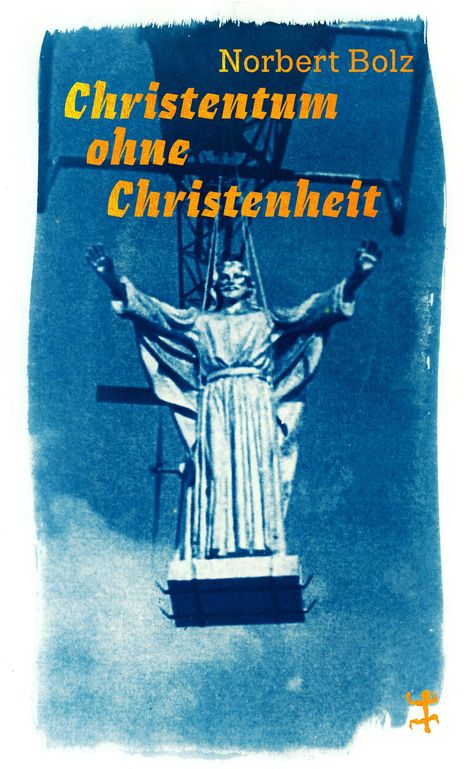 Norbert Bolz: Christentum ohne Christenheit, Buch