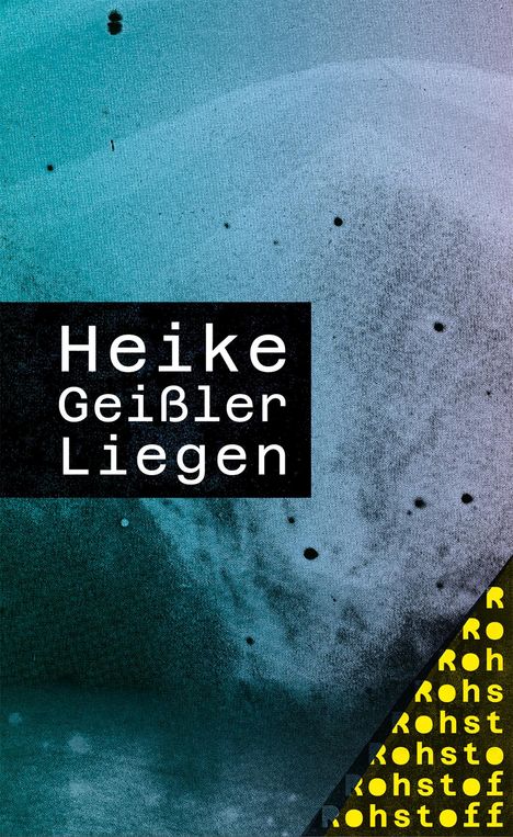 Heike Geißler: Liegen, Buch