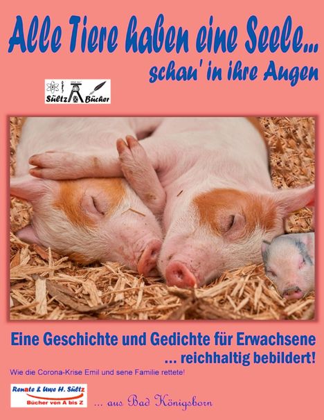 Uwe H. Sültz: Alle Tiere haben eine Seele... schau' in ihre Augen!, Buch