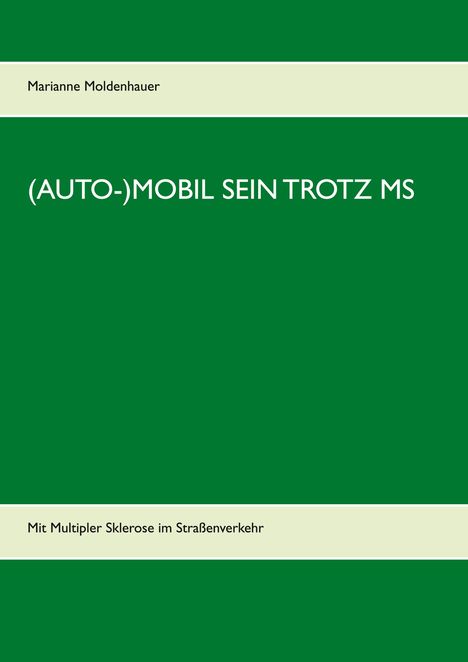 Marianne Moldenhauer: (Auto-)Mobil sein trotz MS, Buch