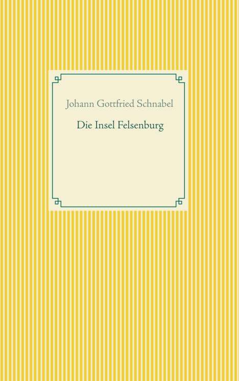 Johann Gottfried Schnabel: Die Insel Felsenburg, Buch