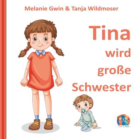 Melanie Gwin: Tina wird große Schwester, Buch