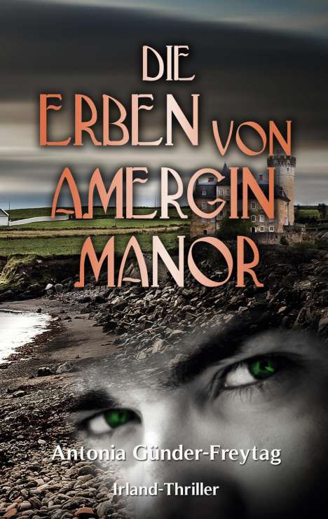 Antonia Günder-Freytag: Günder-Freytag, A: Erben von Amergin Manor, Buch
