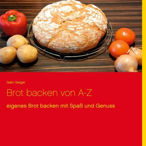 Gabi Geiger: Brot backen von A-Z, Buch