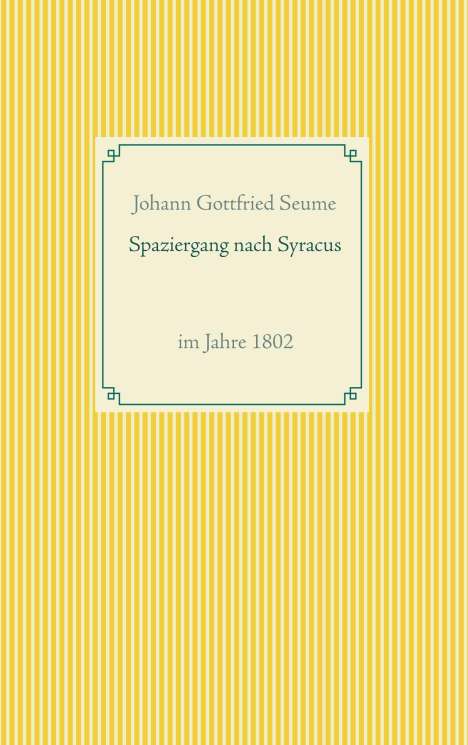 Johann Gottfried Seume: Spaziergang nach Syracus, Buch