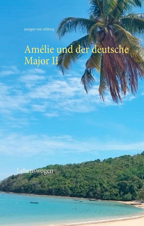 Juergen von Rehberg: Amélie und der deutsche Major II, Buch