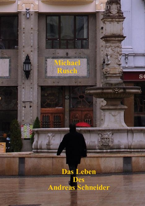 Michael Rusch: Das Leben des Andreas Schneider, Buch