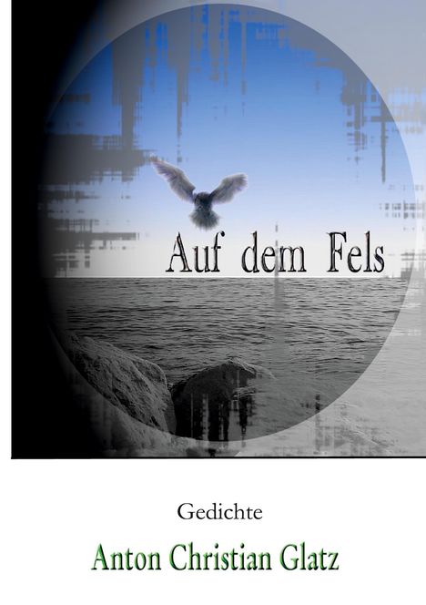 Anton Christian Glatz: Auf dem Fels, Buch