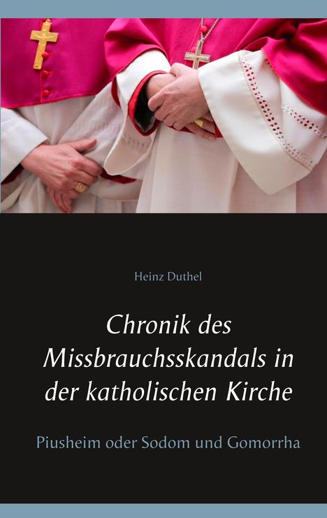 Heinz Duthel: Chronik des Missbrauchsskandals in der katholischen Kirche, Buch