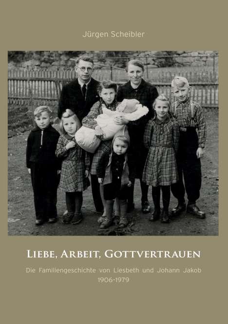 Jürgen Scheibler: Liebe, Arbeit, Gottvertrauen, Buch