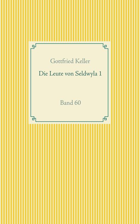 Gottfried Keller (1650-1704): Die Leute von Seldwyla 1, Buch
