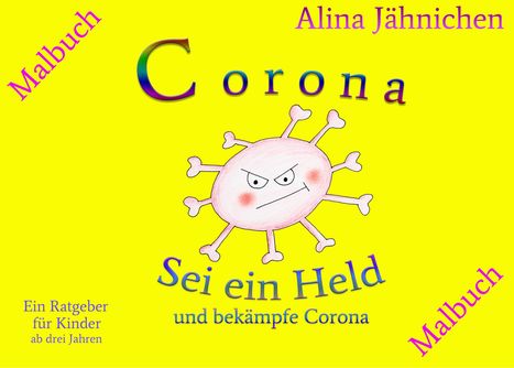 Alina Jähnichen: Corona - Sei ein Held und bekämpfe Corona - Malbuch, Buch