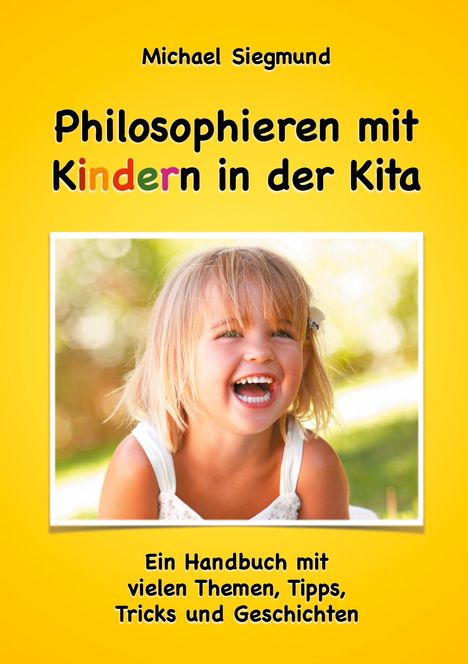 Michael Siegmund: Philosophieren mit Kindern in der Kita, Buch