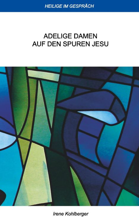 Irene Kohlberger: Heilige im Gespräch, Buch
