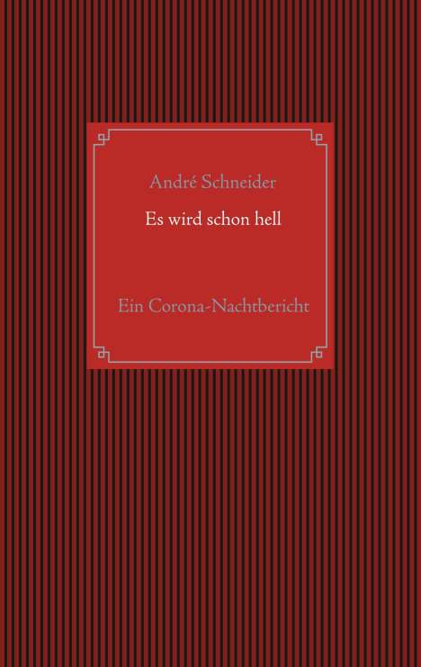 André Schneider: Schneider, A: Es wird schon hell, Buch