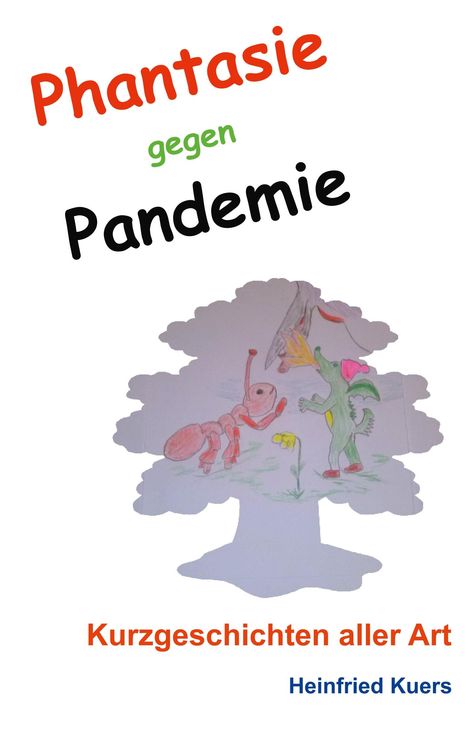 Heinfried Kuers: Phantasie gegen Pandemie, Buch