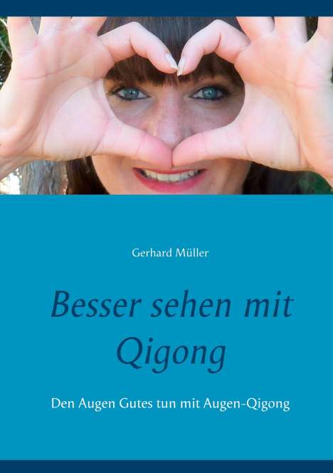 Gerhard Müller (geb. 1947): Besser sehen mit Qigong, Buch